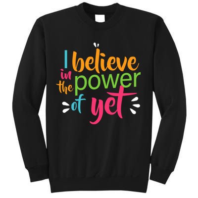 I Believe in the Power of Yet Growth Mindset Sweatshirt