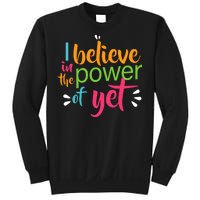 I Believe in the Power of Yet Growth Mindset Sweatshirt