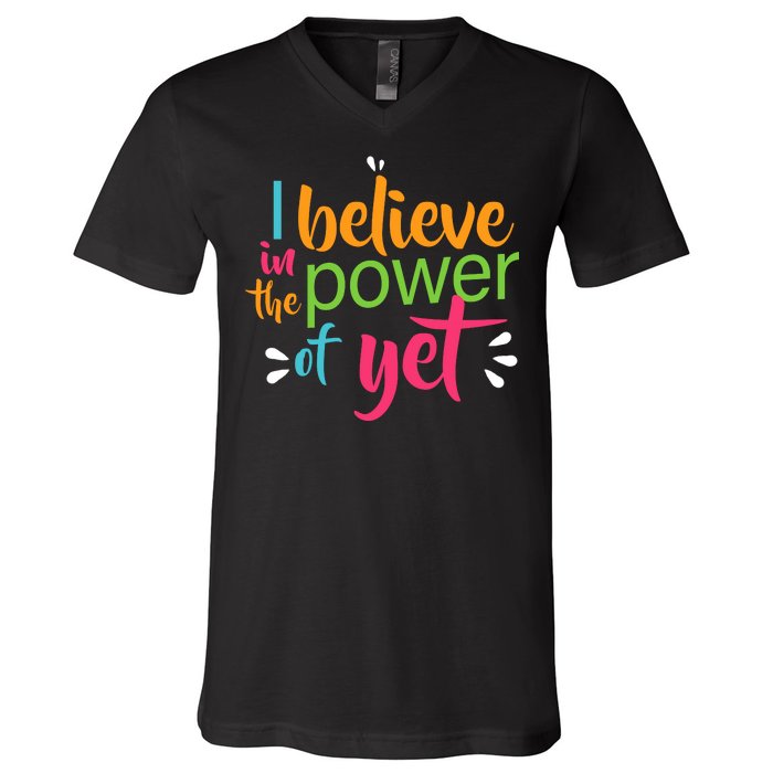 I Believe in the Power of Yet Growth Mindset V-Neck T-Shirt