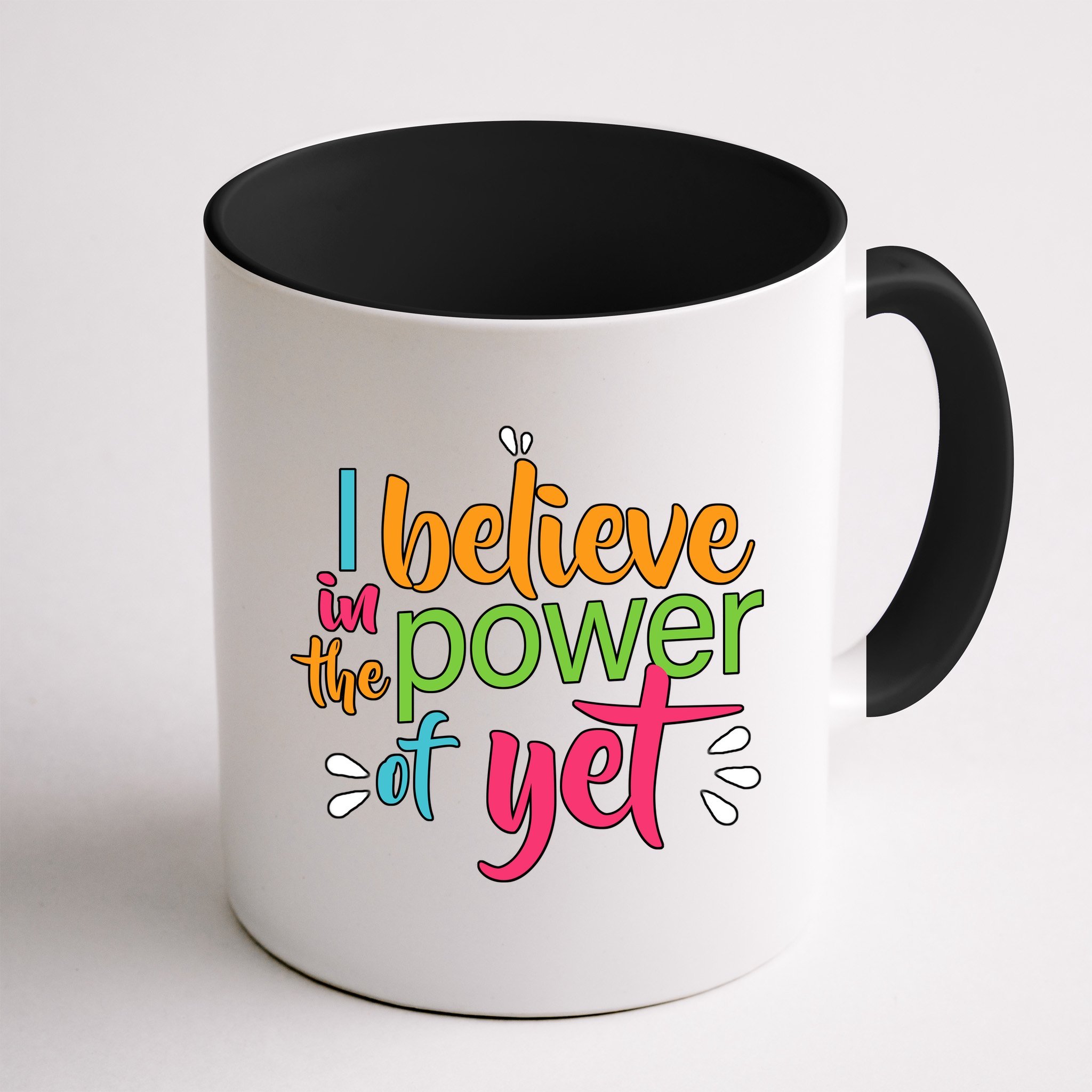 I Believe in the Power of Yet Growth Mindset Mug