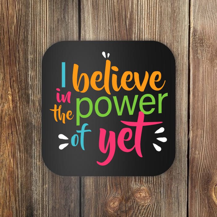 I Believe in the Power of Yet Growth Mindset Coaster