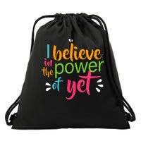 I Believe in the Power of Yet Growth Mindset Drawstring Bag