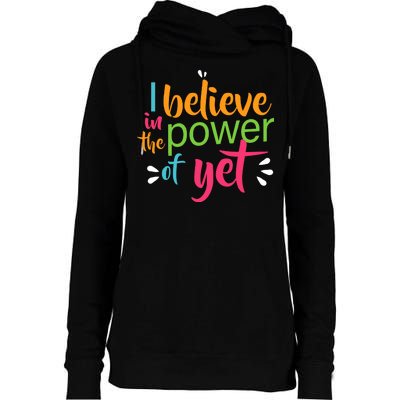 I Believe in the Power of Yet Growth Mindset Womens Funnel Neck Pullover Hood