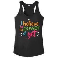 I Believe in the Power of Yet Growth Mindset Ladies PosiCharge Competitor Racerback Tank