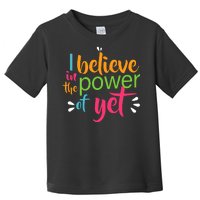 I Believe in the Power of Yet Growth Mindset Toddler T-Shirt