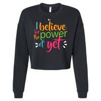 I Believe in the Power of Yet Growth Mindset Cropped Pullover Crew