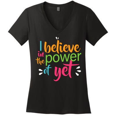 I Believe in the Power of Yet Growth Mindset Women's V-Neck T-Shirt