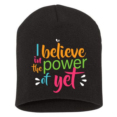 I Believe in the Power of Yet Growth Mindset Short Acrylic Beanie