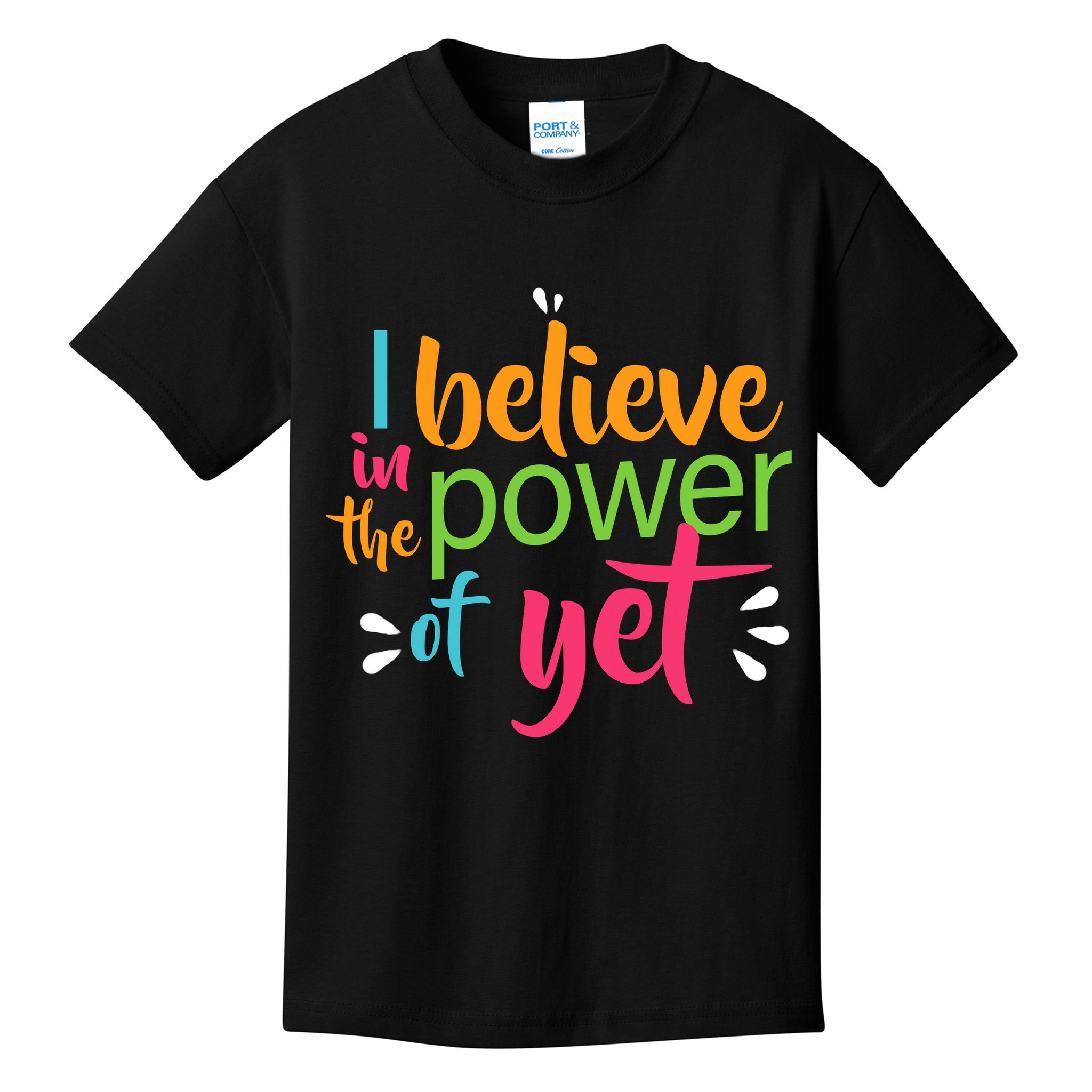 I Believe in the Power of Yet Growth Mindset Kids T-Shirt