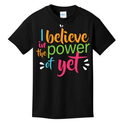 I Believe in the Power of Yet Growth Mindset Kids T-Shirt