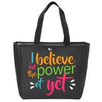 I Believe in the Power of Yet Growth Mindset Zip Tote Bag