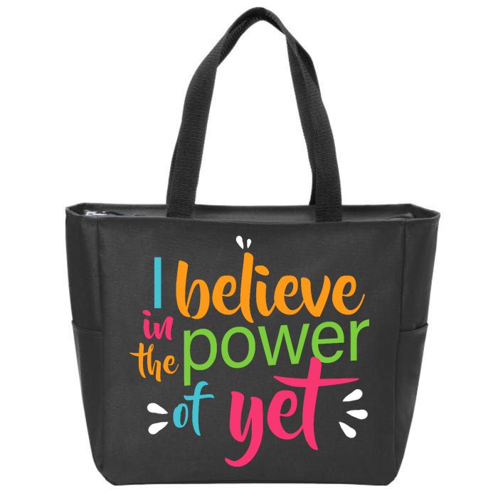 I Believe in the Power of Yet Growth Mindset Zip Tote Bag