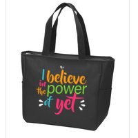 I Believe in the Power of Yet Growth Mindset Zip Tote Bag