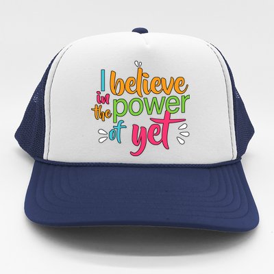 I Believe in the Power of Yet Growth Mindset Trucker Hat