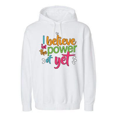 I Believe in the Power of Yet Growth Mindset Garment-Dyed Fleece Hoodie