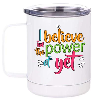 I Believe in the Power of Yet Growth Mindset 12 oz Stainless Steel Tumbler Cup