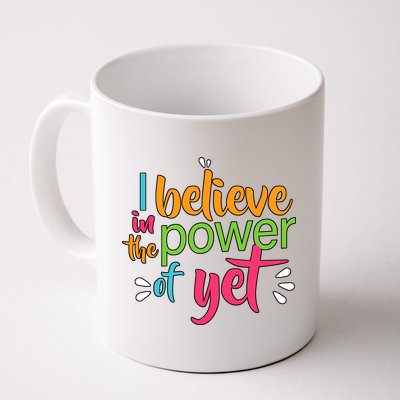 I Believe in the Power of Yet Growth Mindset Coffee Mug