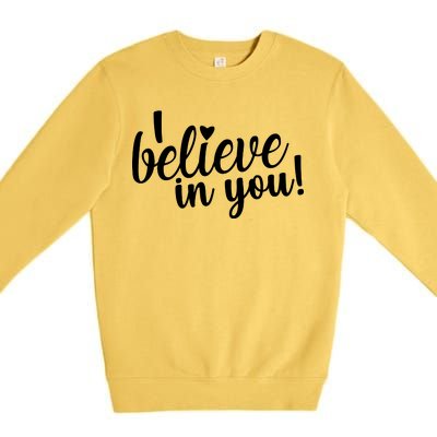 I Believe In You Teacher Premium Crewneck Sweatshirt