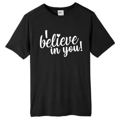 I Believe In You Teacher Tall Fusion ChromaSoft Performance T-Shirt