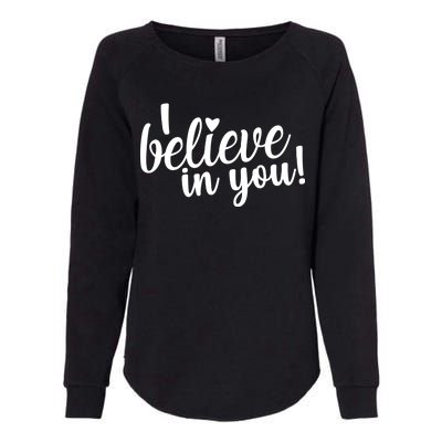 I Believe In You Teacher Womens California Wash Sweatshirt