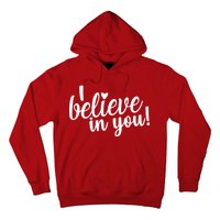 I Believe In You Teacher Hoodie