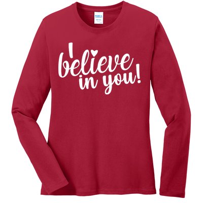 I Believe In You Teacher Ladies Long Sleeve Shirt