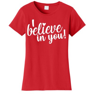 I Believe In You Teacher Women's T-Shirt