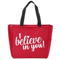 I Believe In You Teacher Zip Tote Bag