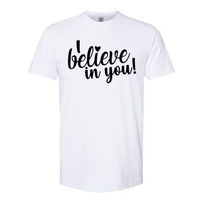 I Believe In You Teacher Softstyle CVC T-Shirt