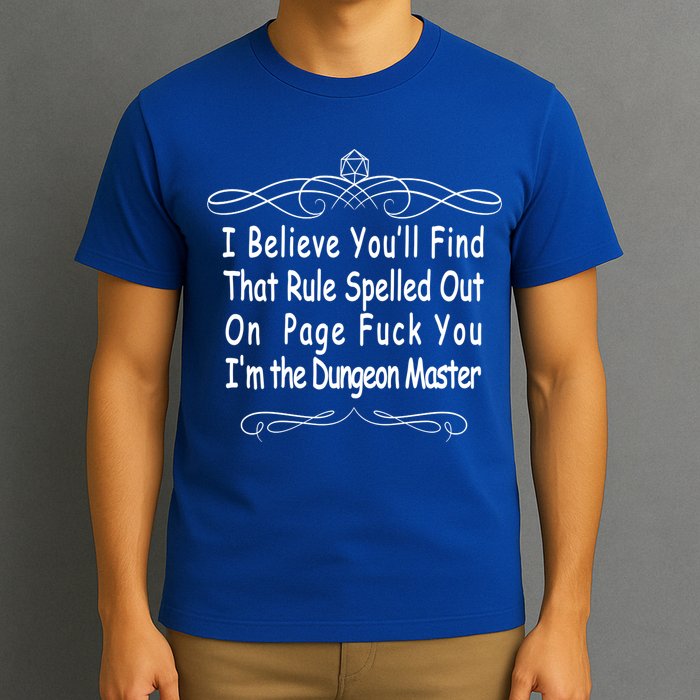 I Believe You'll That Rule Dungeon Master T-Shirt