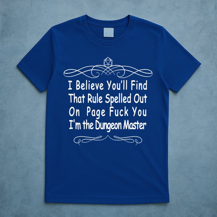 I Believe You'll That Rule Dungeon Master T-Shirt