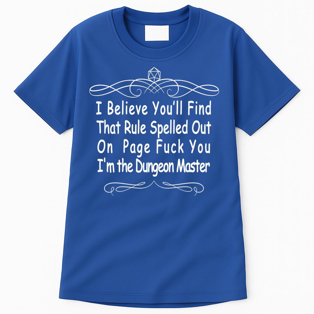I Believe You'll That Rule Dungeon Master Tall T-Shirt