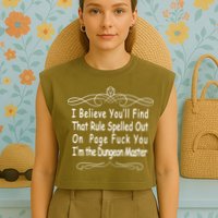 I Believe You'll That Rule Dungeon Master Garment-Dyed Women's Muscle Tee