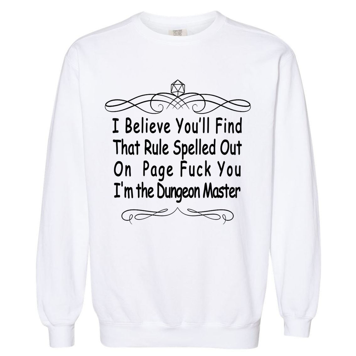I Believe You'll That Rule Dungeon Master Garment-Dyed Sweatshirt