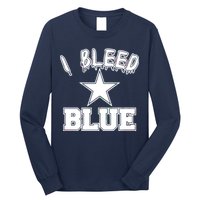 I Bleed Blue Dallas, Texas Fan Pride Long Sleeve Shirt