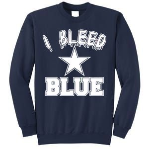 I Bleed Blue Dallas, Texas Fan Pride Sweatshirt