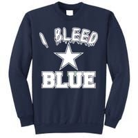 I Bleed Blue Dallas, Texas Fan Pride Sweatshirt