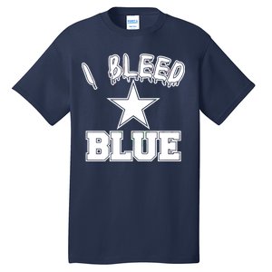 I Bleed Blue Dallas, Texas Fan Pride Tall T-Shirt