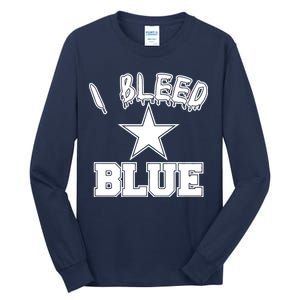 I Bleed Blue Dallas, Texas Fan Pride Tall Long Sleeve T-Shirt