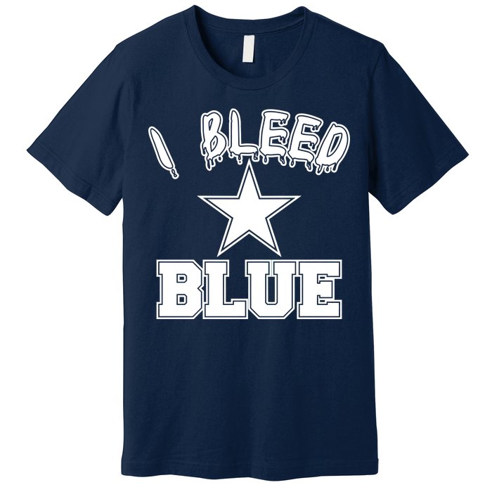 I Bleed Blue Dallas, Texas Fan Pride Premium T-Shirt