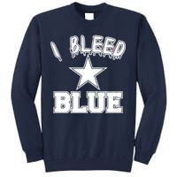 I Bleed Blue Dallas, Texas Fan Pride Tall Sweatshirt