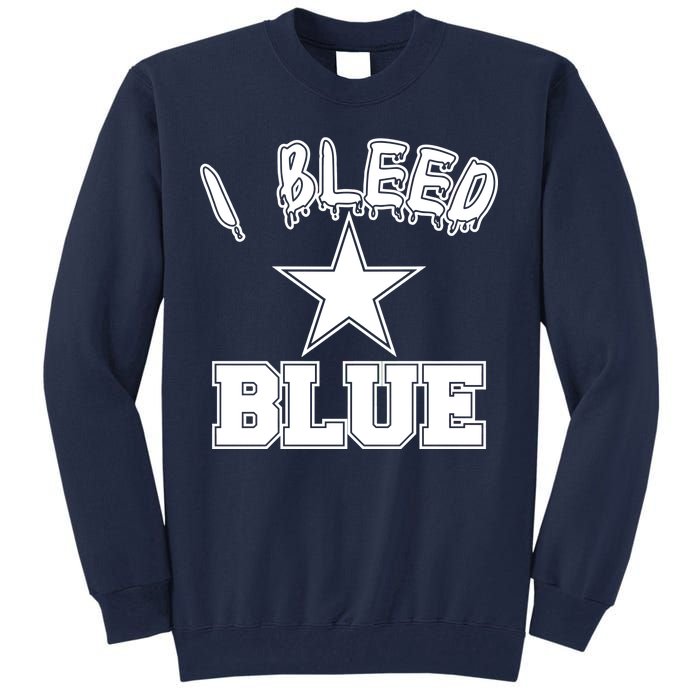 I Bleed Blue Dallas, Texas Fan Pride Tall Sweatshirt