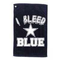 I Bleed Blue Dallas, Texas Fan Pride Golf Towel