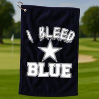 I Bleed Blue Dallas, Texas Fan Pride Golf Towel