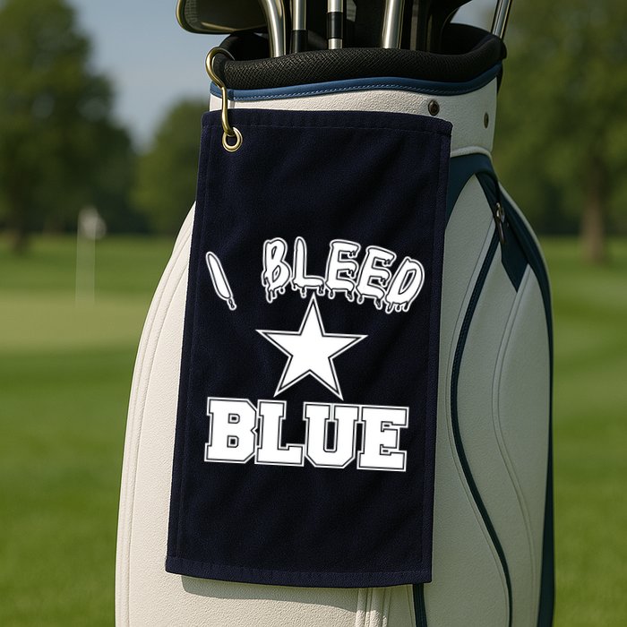 I Bleed Blue Dallas, Texas Fan Pride Golf Towel