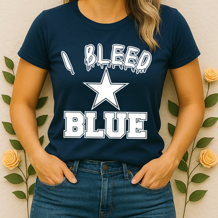 I Bleed Blue Dallas, Texas Fan Pride Womens T-Shirt