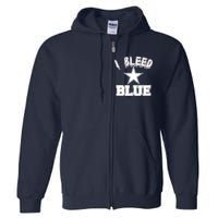 I Bleed Blue Dallas, Texas Fan Pride Full Zip Hoodie