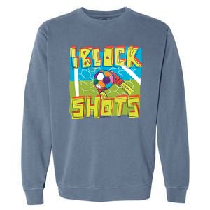 I Block Shots Garment-Dyed Sweatshirt