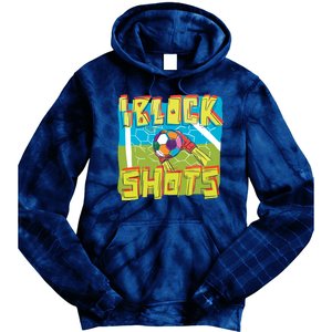 I Block Shots Tie Dye Hoodie