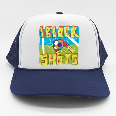 I Block Shots Trucker Hat